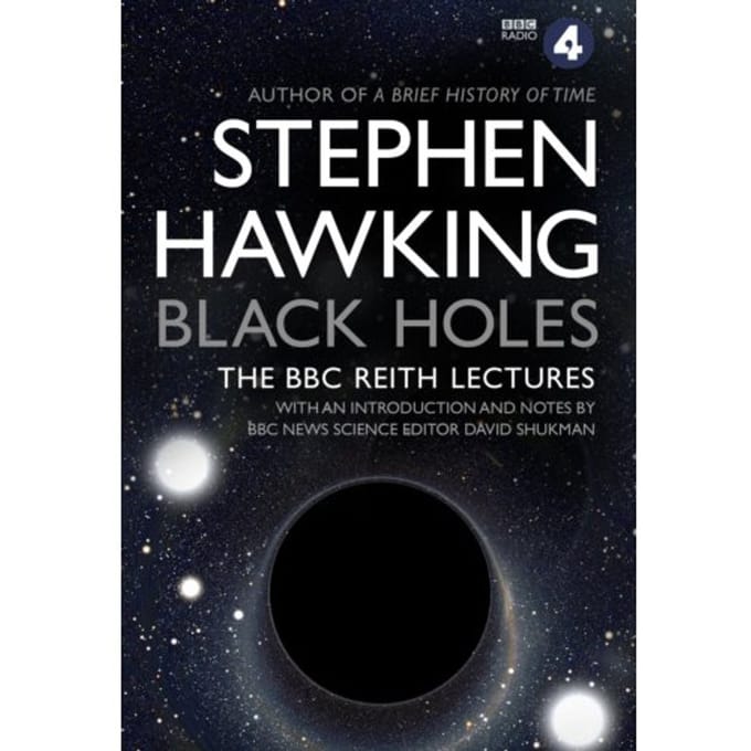 Black Holes: The Reith Lectures - Stephen Hawking