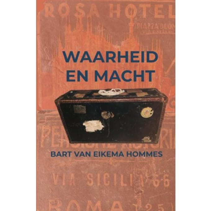 Waarheid En Macht - Bart van Eikema Hommes