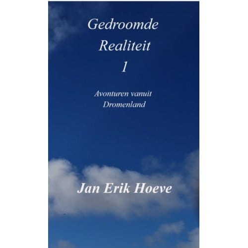 Gedroomde Realiteit 1 - Jan Erik Hoeve
