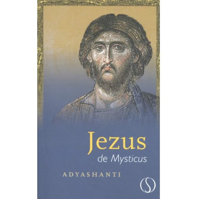 Jezus De Mysticus - Adyashanti