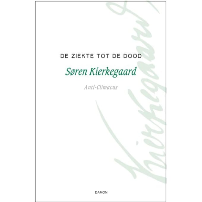 De Ziekte Tot De Dood - Kierkegaard Werken - Søren Kierkegaard