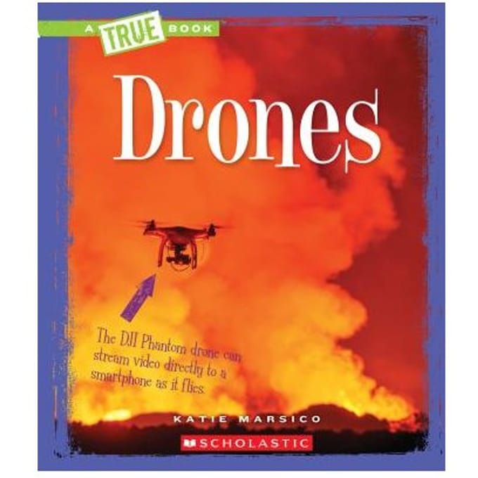 Drones (A True Book: Engineering Wonders) - Katie Marsico