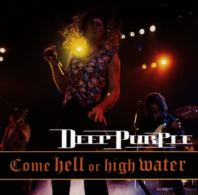 Come Hell Or High Water - Deep Purple