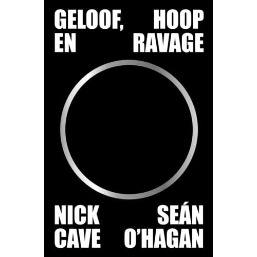 Geloof, Hoop En Ravage - Nick Cave