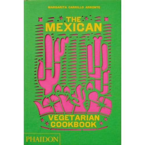 The Mexican Vegetarian Cookbook - Margarita Carrillo Arronte