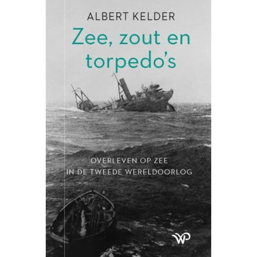 Zee, Zout En Torpedo’s - Albert Kelder