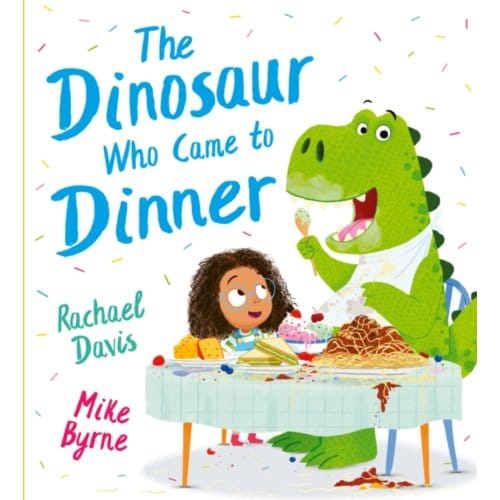 The Dinosaur Who Came To Dinner (Pb) - Rachael Davis