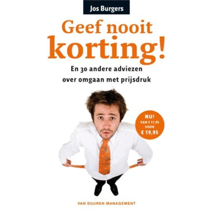 Geef Nooit Korting! - Jos Burgers