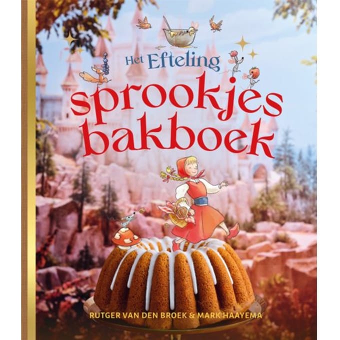 Het Efteling-Sprookjesbakboek - Rutger van den Broek