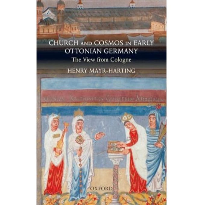 Church And Cosmos In Early Ottonian Germany - Henry Mayr-Harting