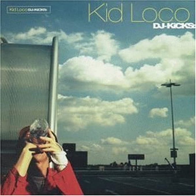 Dj Kicks - Kid Loco