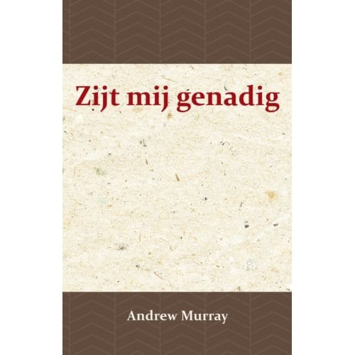 Zijt Mij Genadig - Andrew Murray