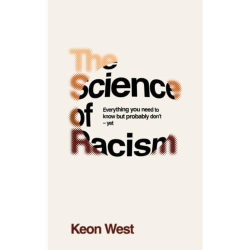 The Science Of Racism - Keon West