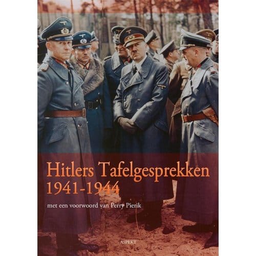 Hitlers Tafelgesprekken 1941-1944 - Peter Andriesse