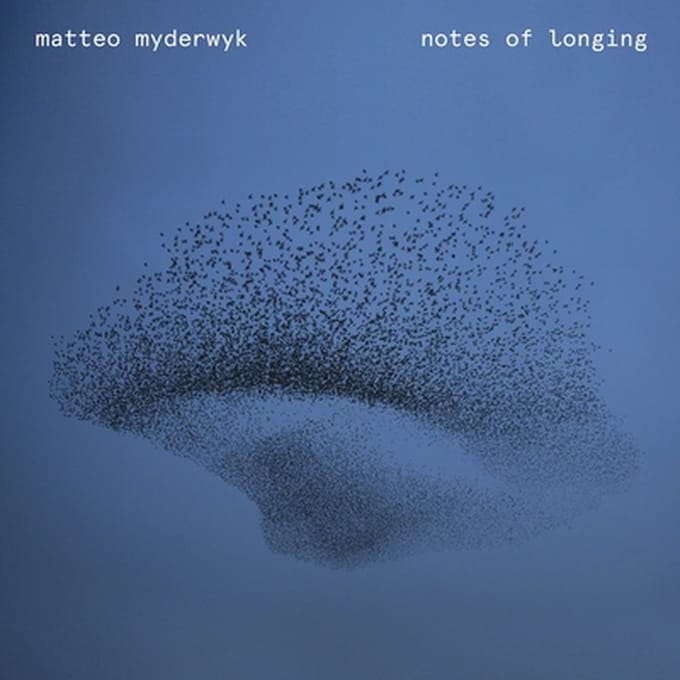 Notes Of Longing - Matteo Myderwyk