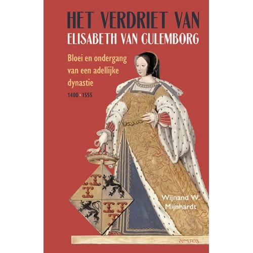 Het Verdriet Van Elisabeth Van Culemborg - Wijnand W. Mijnhardt