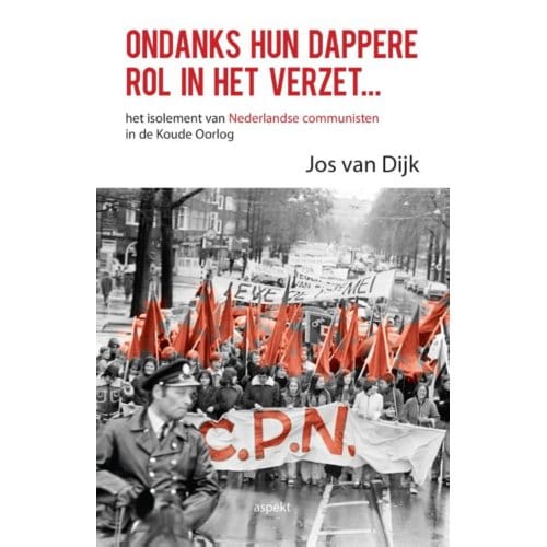 Ondanks Hun Dappere Rol In Het Verzet - Jos van Dijk