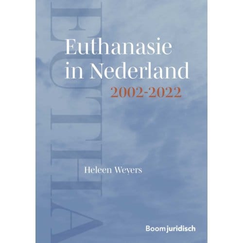 Euthanasie In Nederland 2002-2022 - Heleen Weyers