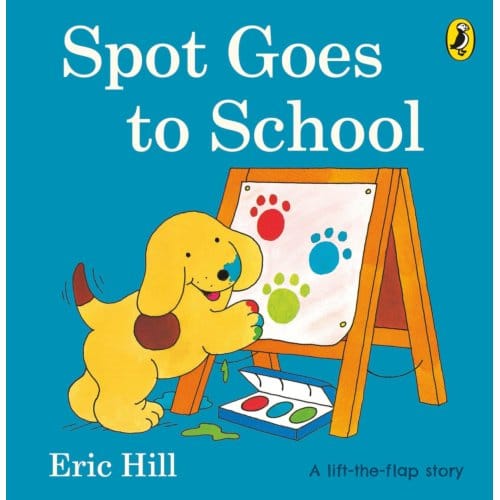 Spot Goes To School - Spot - Original Lift The Flap - Eric Hill