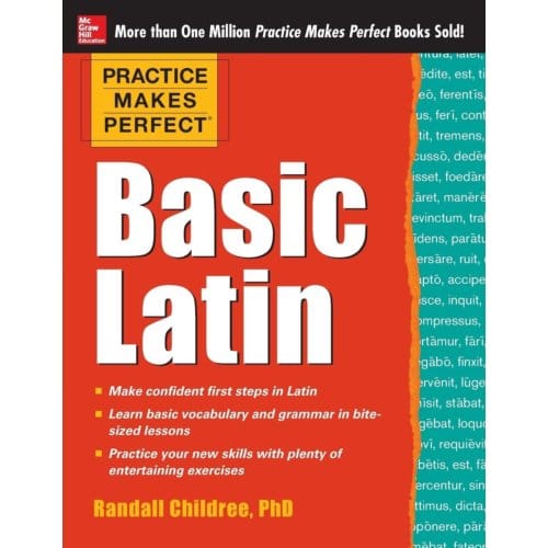Practice Makes Perfect Basic Latin - Randall Childree