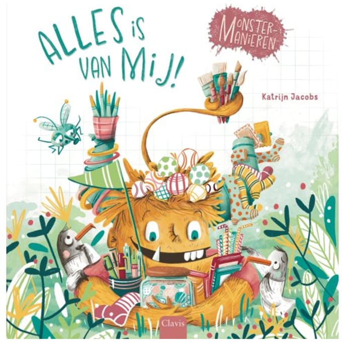 Alles Is Van Mij! - Monstermanieren - Clavis Uitgeverij
