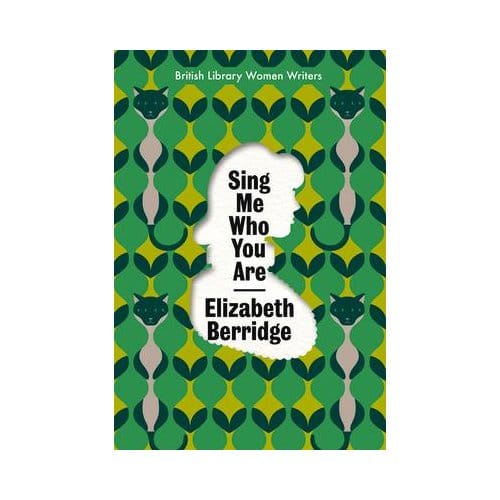 Sing Me Who You Are - British Library Women Writers - Elizabeth Berridge