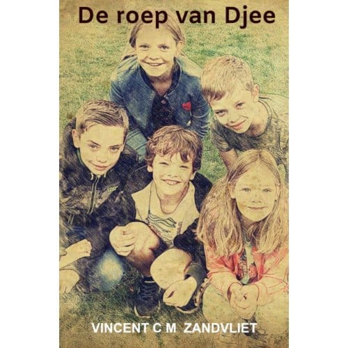 De Roep Van Djee - Vincent C M Zandvliet