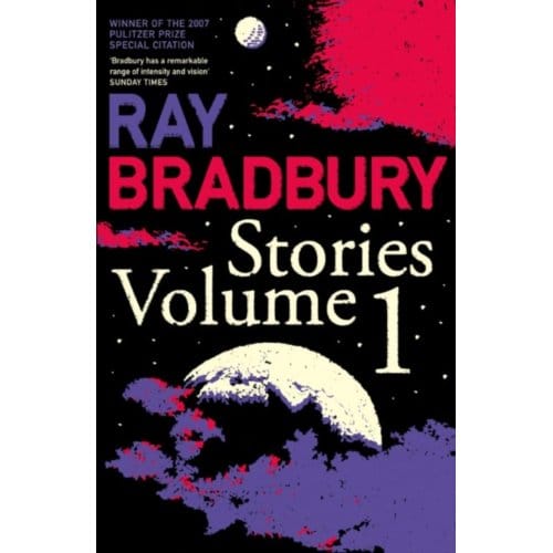 Ray Bradbury Stories Volume 1 - Ray Bradbury