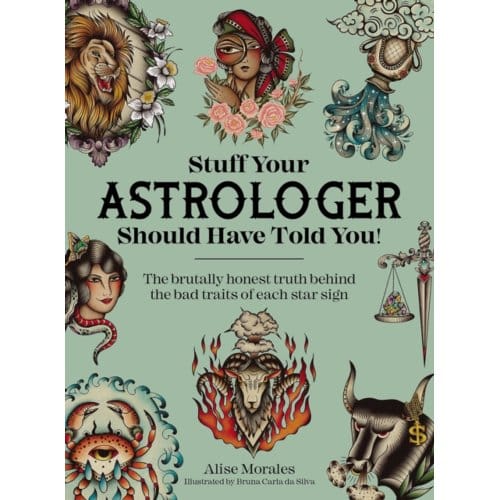 Stuff Your Astrologer Should Have Told You - Alise Morales