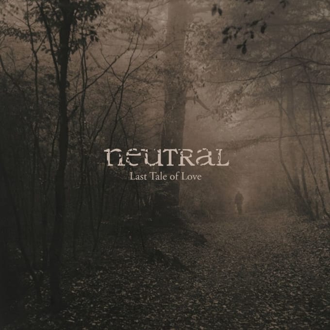 Neutral - The Last Tale Of Love (LP)