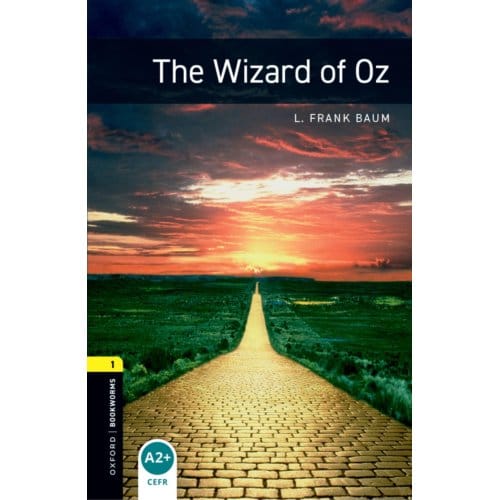 Oxford Bookworms Library: Level 1:: The Wizard Of Oz - L. Frank Baum