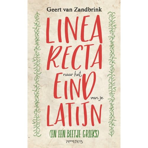 Linea Recta Naar Het Eind Van Je Latijn - Geert van Zandbrink
