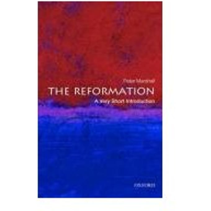 The Reformation: A Very Short Introduction - Peter Marshall