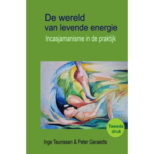 De Wereld Van Levende Energie - Inge Teunissen Peter Geraedts