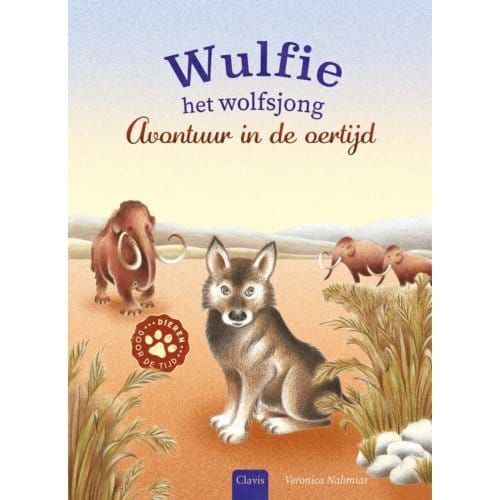 Wulfie Het Wolfsjong - Dieren Door De Tijd - Veronica Nahmias