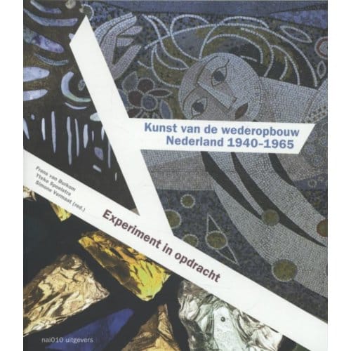 Kunst Van De Wederopbouw Nederland 1940-1965