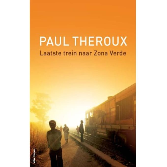 Laatste Trein Naar Zona Verde - Paul Theroux