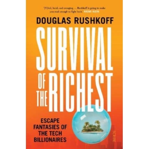 Survival Of The Richest - Douglas Rushkoff