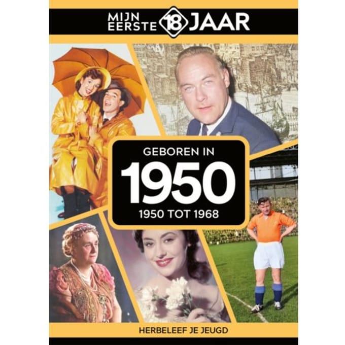 Geboren In 1950 - Mijn Eerste 18 Jaar - Mijn eerste 18 jaar