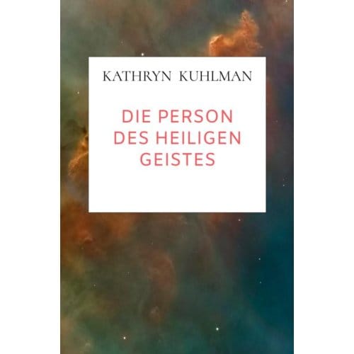 Die Person Des Heiligen Geistes - Kathryn Kuhlman