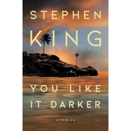 You Like It Darker - Stephen King