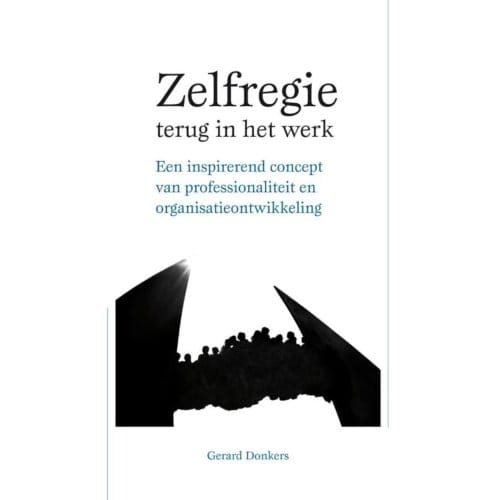 Zelfregie Terug In Het Werk - Gerard Donkers