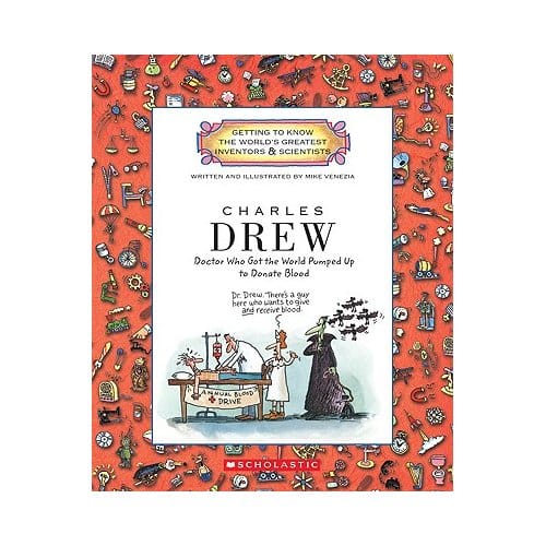 Charles Drew (Getting To Know The World's Greatest Inventors & Scientists) - Mike Venezia