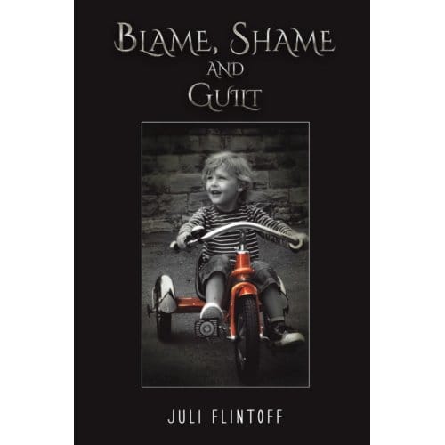 Blame, Shame And Guilt - Flintoff, Juli