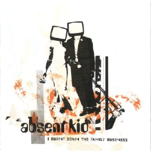 I Burn Down The Family Business - Absent Kid