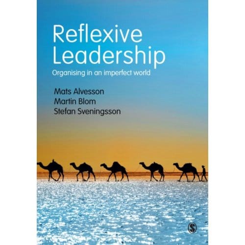Reflexive Leadership - Alvesson, Mats