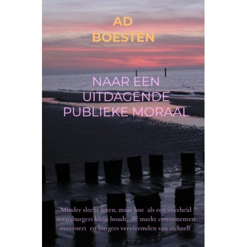 Naar Een Uitdagende Publieke Moraal - Ad Boesten