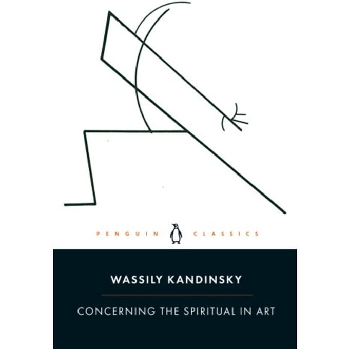 Concerning The Spiritual In Art - Wassily Kandinsky