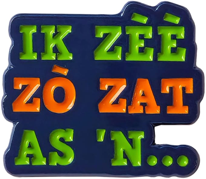 Pin - Ik Zèè Zò Zat As 'n... - Pin- Carnavalskleding - Carnaval accessoires