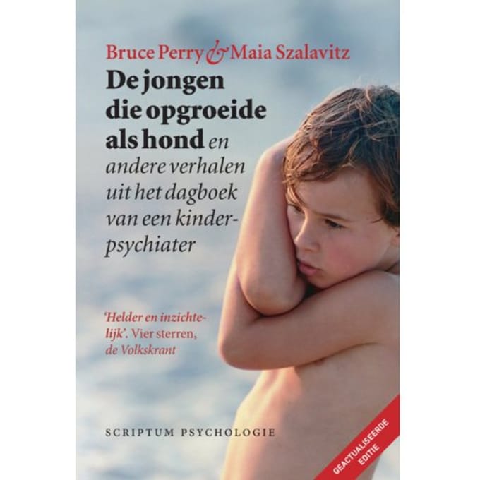 De Jongen Die Opgroeide Als Hond (Geactualiseerde Editie - Bruce Perry